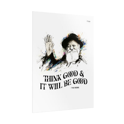 Chabad Lubavitcher Rebbe Poster - Think Good and it will be Good
