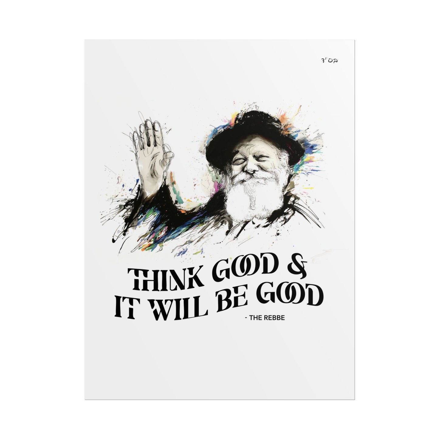 Chabad Lubavitcher Rebbe Poster - Think Good and it will be Good