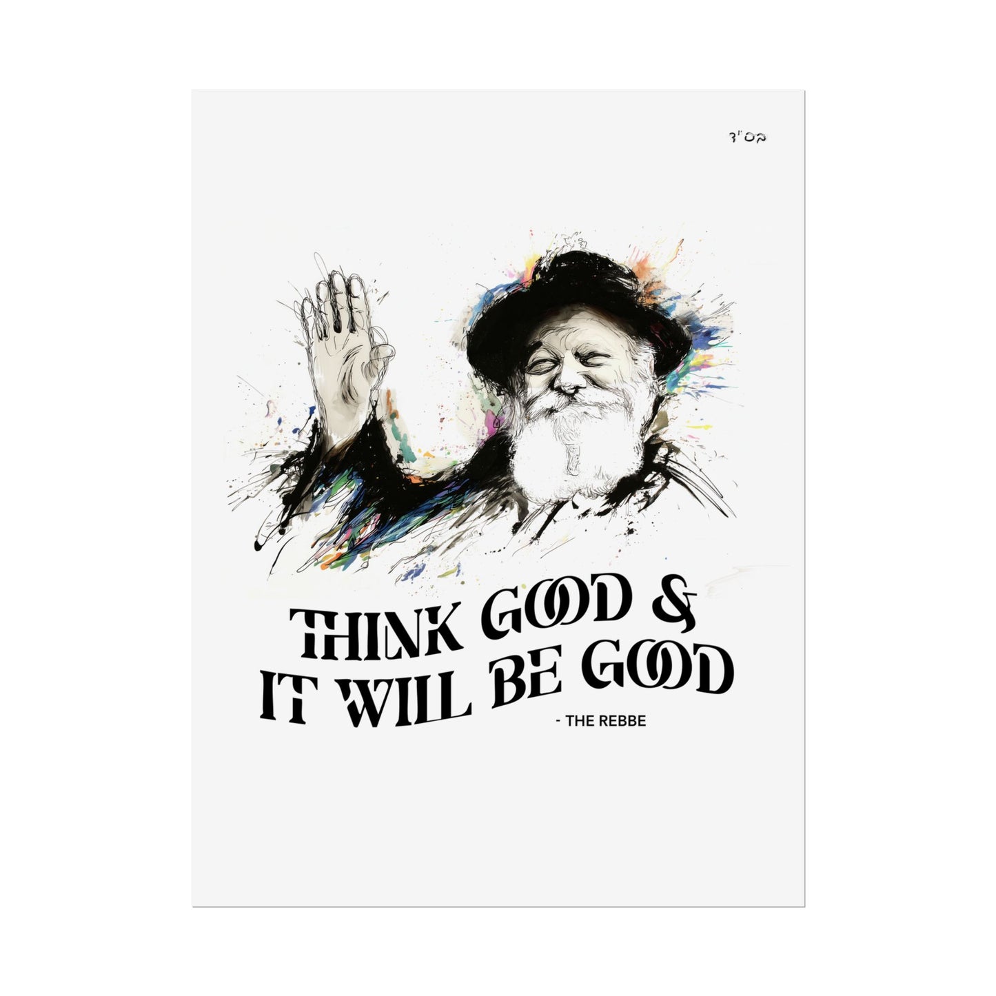 Chabad Lubavitcher Rebbe Poster - Think Good and it will be Good