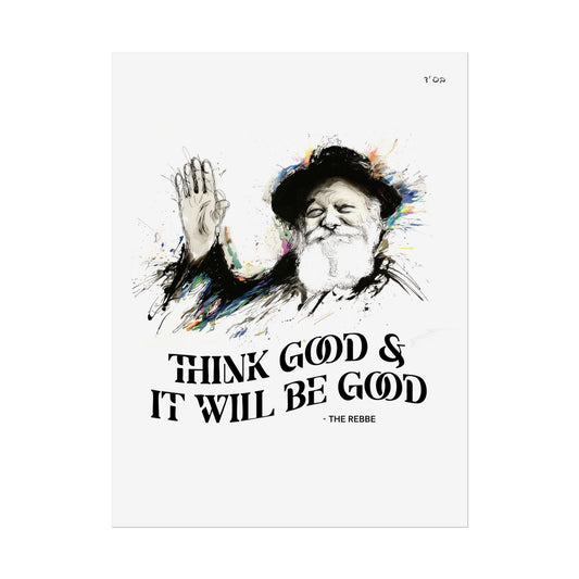 Chabad Lubavitcher Rebbe Poster - Think Good and it will be Good