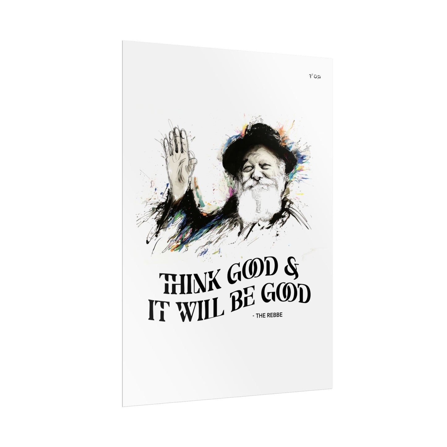 Chabad Lubavitcher Rebbe Poster - Think Good and it will be Good