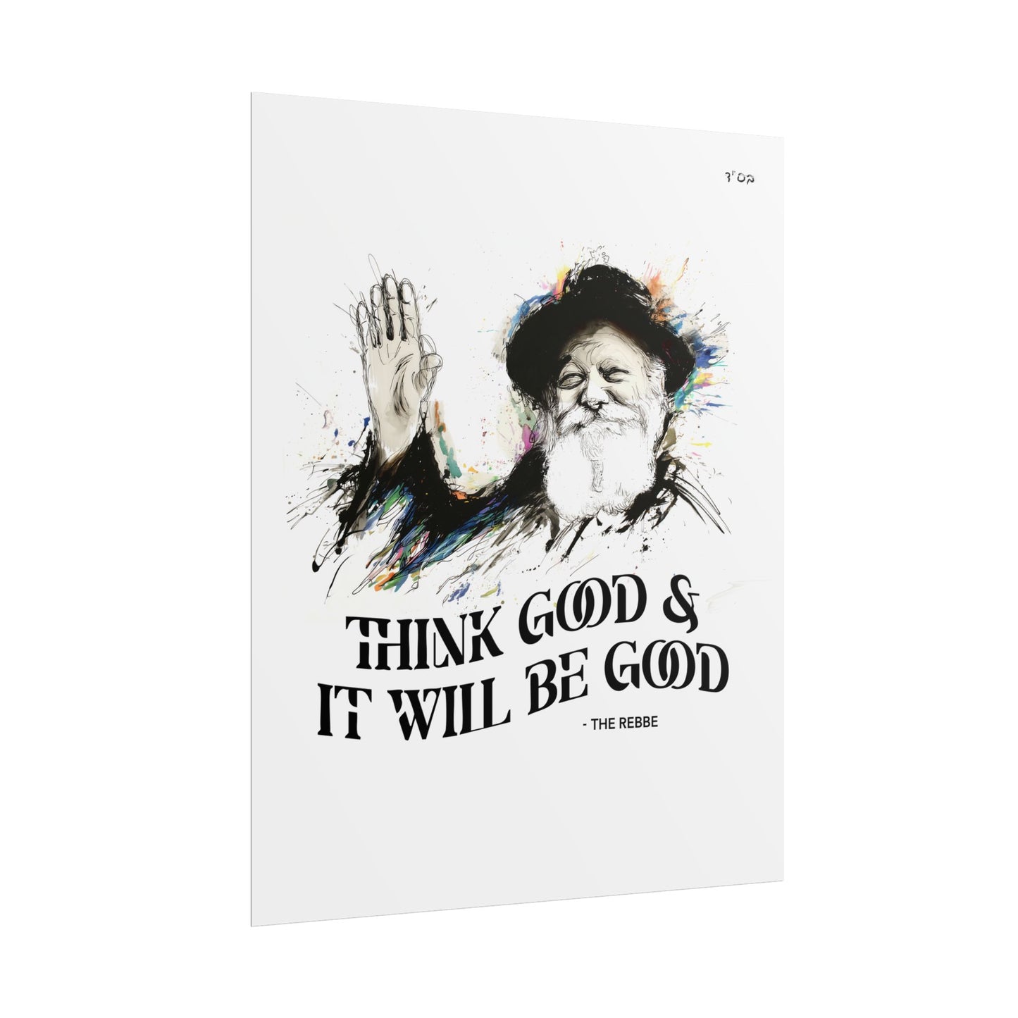 Chabad Lubavitcher Rebbe Poster - Think Good and it will be Good