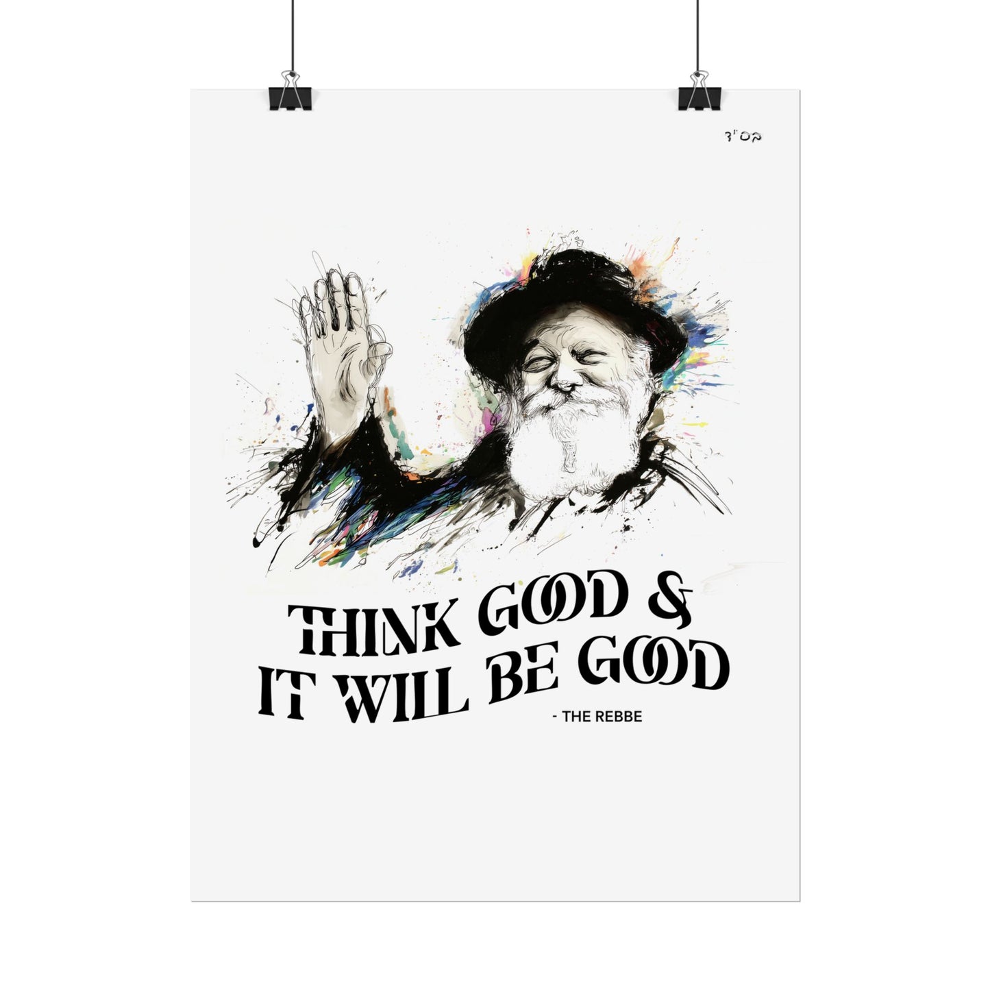 Chabad Lubavitcher Rebbe Poster - Think Good and it will be Good