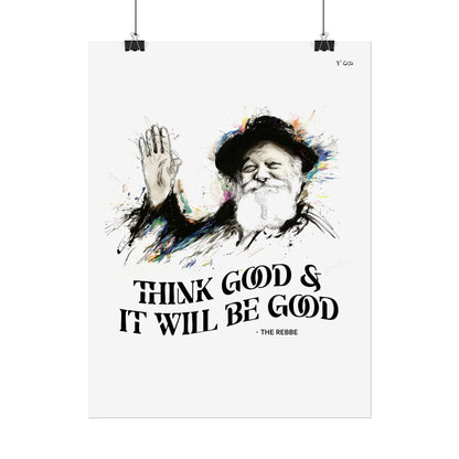 Chabad Lubavitcher Rebbe Poster - Think Good and it will be Good