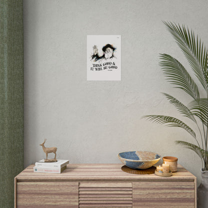 Chabad Lubavitcher Rebbe Poster - Think Good and it will be Good