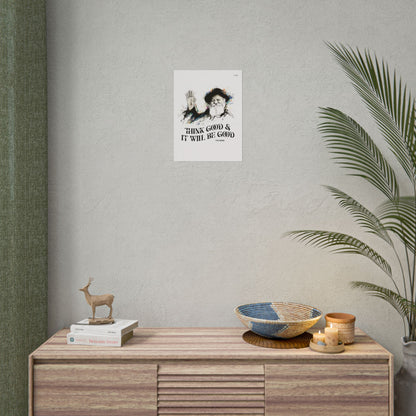 Chabad Lubavitcher Rebbe Poster - Think Good and it will be Good