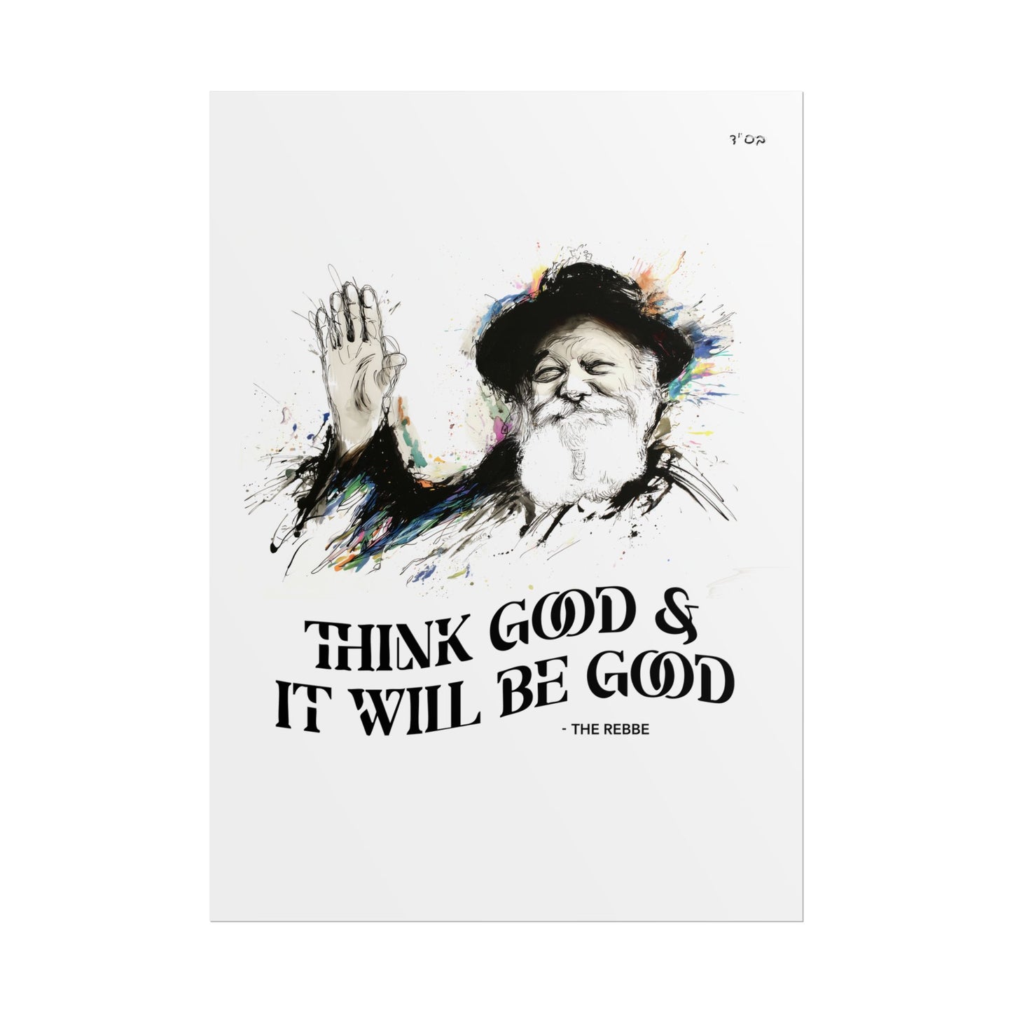 Chabad Lubavitcher Rebbe Poster - Think Good and it will be Good
