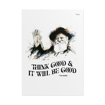 Chabad Lubavitcher Rebbe Poster - Think Good and it will be Good