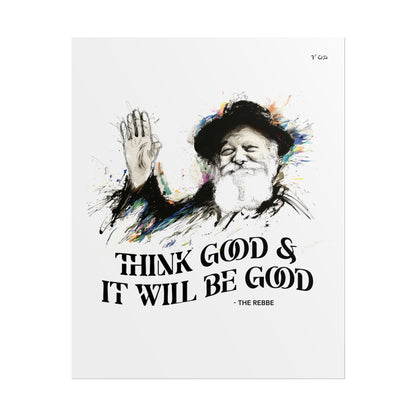 Chabad Lubavitcher Rebbe Poster - Think Good and it will be Good