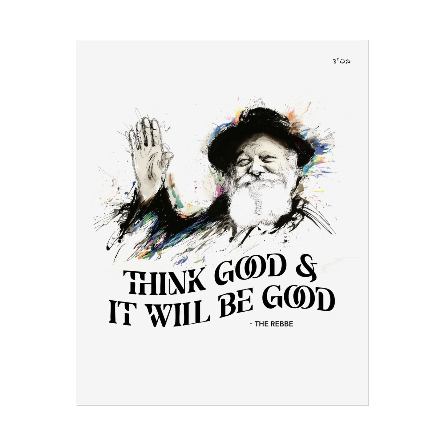 Chabad Lubavitcher Rebbe Poster - Think Good and it will be Good