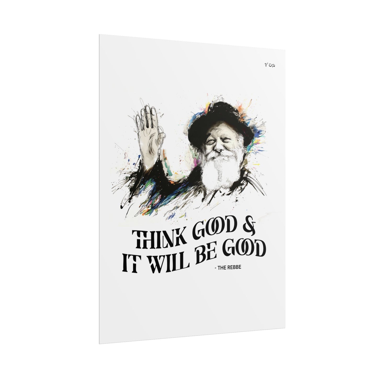 Chabad Lubavitcher Rebbe Poster - Think Good and it will be Good