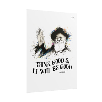 Chabad Lubavitcher Rebbe Poster - Think Good and it will be Good