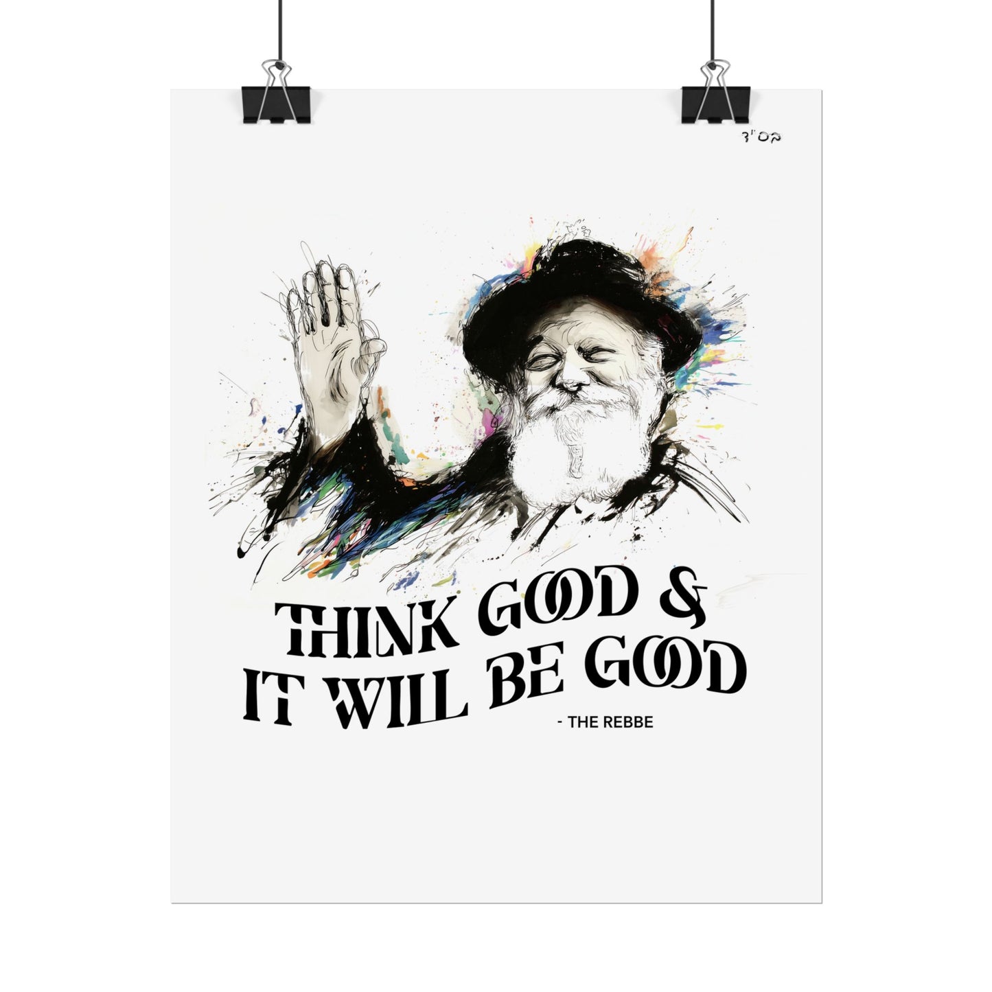 Chabad Lubavitcher Rebbe Poster - Think Good and it will be Good
