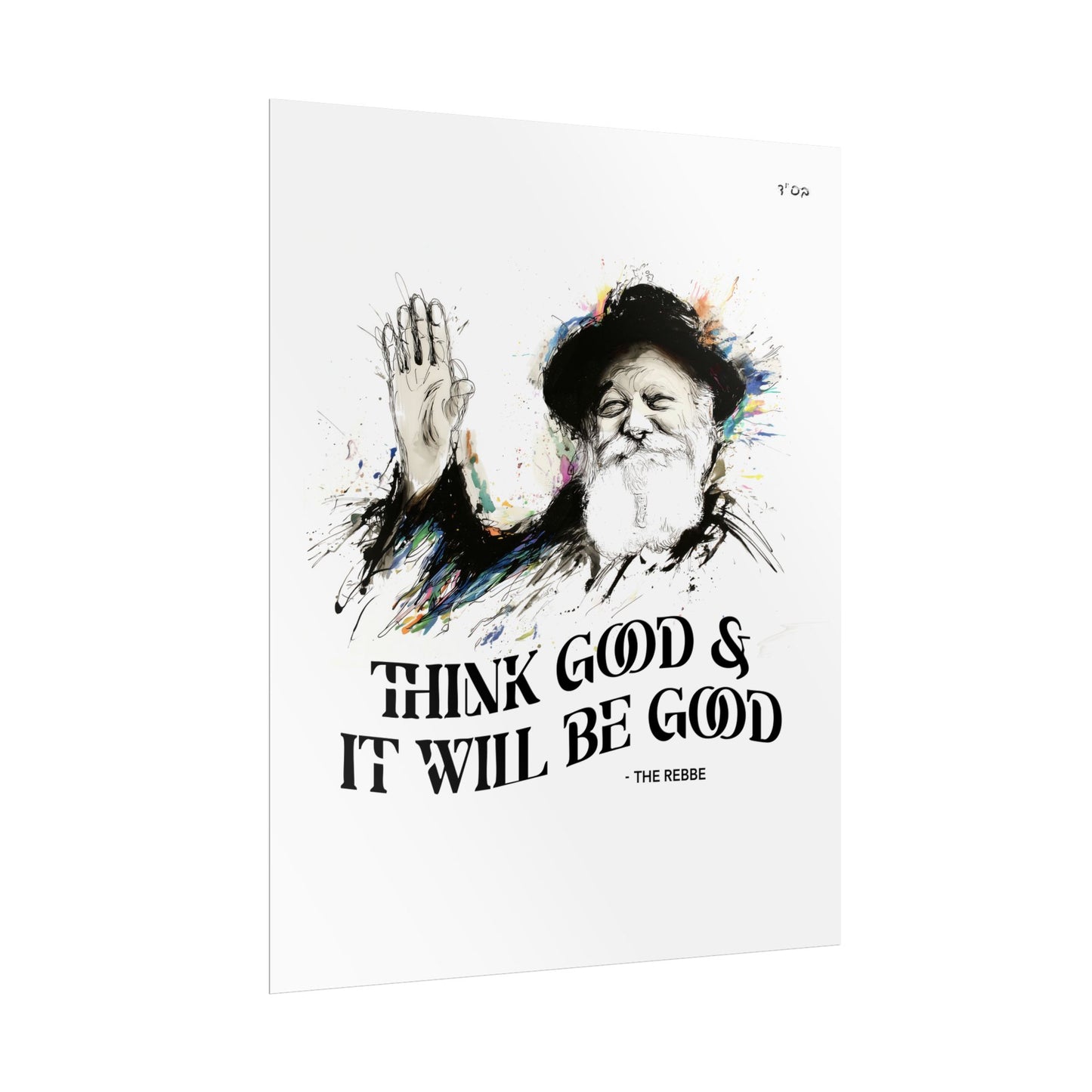 Chabad Lubavitcher Rebbe Poster - Think Good and it will be Good