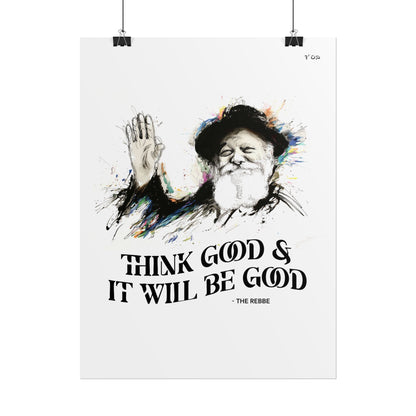 Chabad Lubavitcher Rebbe Poster - Think Good and it will be Good