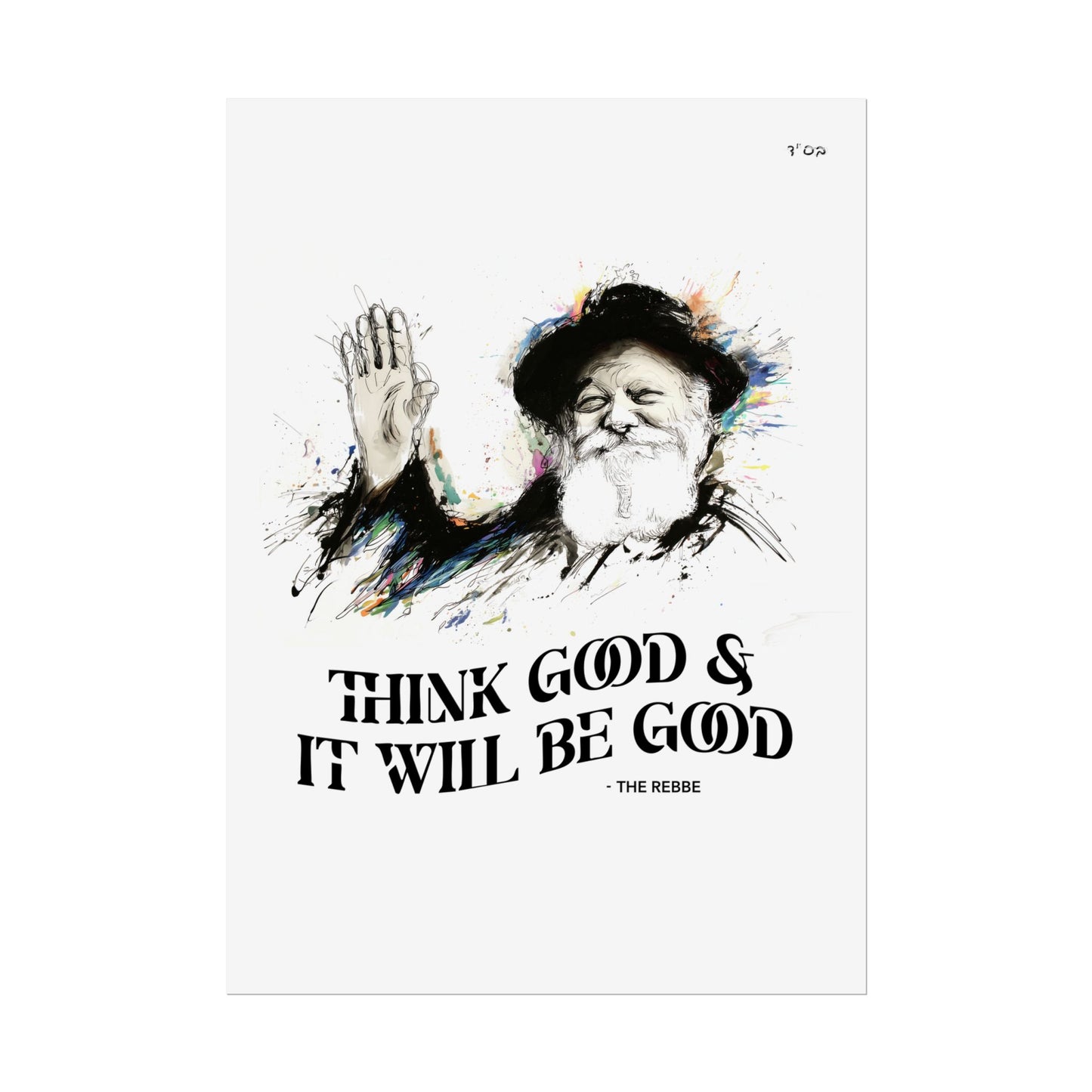 Chabad Lubavitcher Rebbe Poster - Think Good and it will be Good