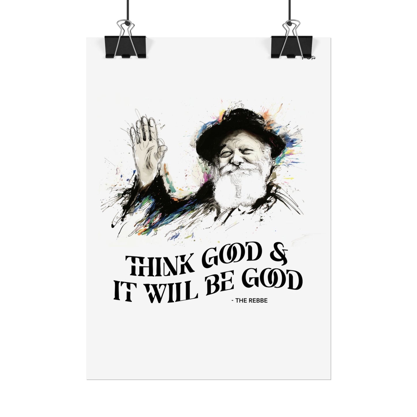 Chabad Lubavitcher Rebbe Poster - Think Good and it will be Good
